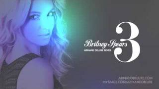 Britney Spears 3 - Armand Deluxe Remix