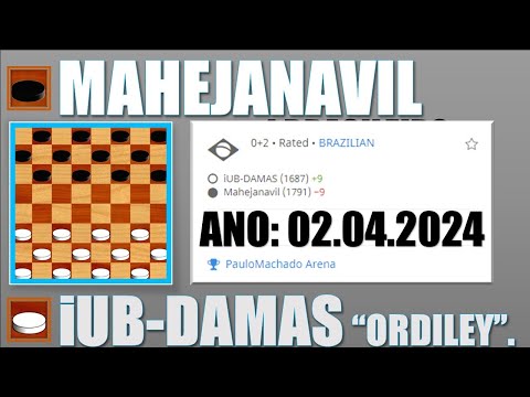 CLÁSSICOS DO JOGO DE DAMAS:   iUB-DAMAS "Ordiley" VS MAHEJANAVIL