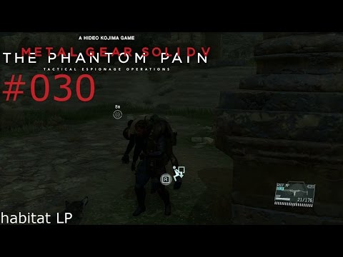 Metal Gear Solid V The Phantom Pain #30 | Betäubt und alleine in der Wüste ✖ PC HD+ Let's Play