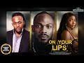 ON YOUR LIPS MICHEAL DAPPA BOLAJI OGUNMOLA OGUNMOLA DANIEL ETI 2025 NIGERIAN NOLLYWOOD MOVIES