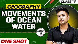 MOVEMENTS OF OCEAN WATER in One Shot | Class 11 Geography | CBSE Board