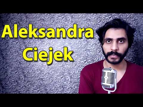 How To Pronounce Aleksandra Ciejek