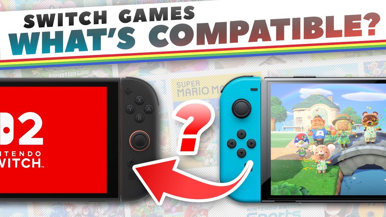 Switch 2 Backwards Compatibility - What Does and Doesn't Work