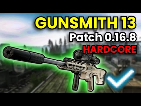 Gunsmith Part 13 - HARDCORE WIPE Patch 0.16.8 Guide | Escape From Tarkov