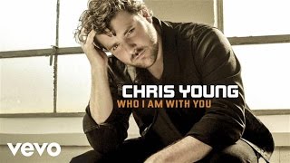 Chris Young - Who I Am With You (Audio)