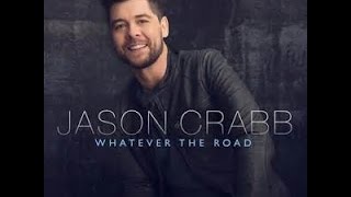 Jason Crabb-This Life For You (with lyrics)Whatever the road CD