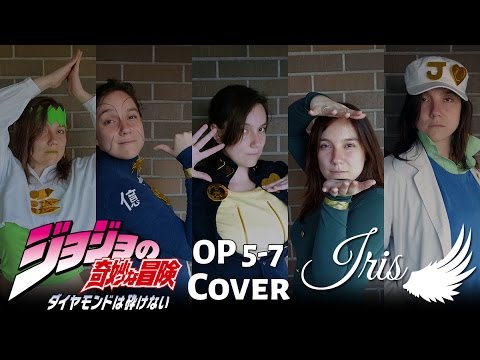 Jojo's Bizarre Adventure: Diamond Is Unbreakable 💎 OP Cover 5-7「ジョジョの奇妙な冒険」- Iris