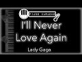 I'll Never Love Again - Lady Gaga - Piano Karaoke Instrumental