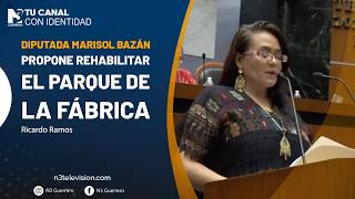 Diputada Marisol Bazán propone rehabilitar el parque de La Fábrica