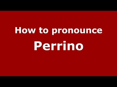 How to pronounce Perrino (Italian/Italy) - PronounceNames.com