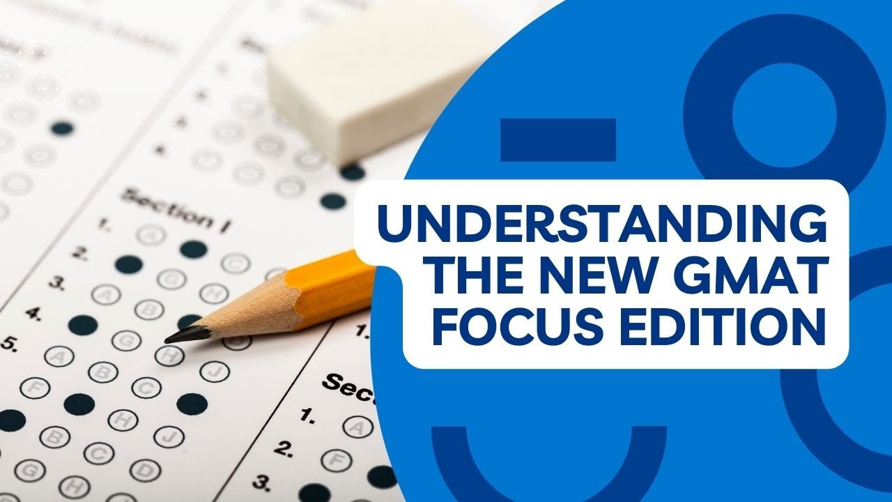 Understanding the New GMAT Focus Edition