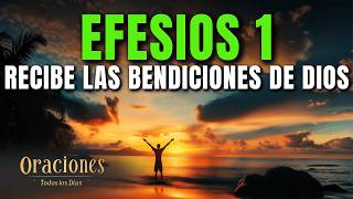 Oración de la Mañana con EFESIOS 1 | RECIBE LAS BENDICIONES DE DIOS Y CAMINA CON FE – 4K