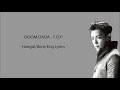 [ Doom Dada ]T.O.P ( Hangul|Rom|Eng Lyrics )