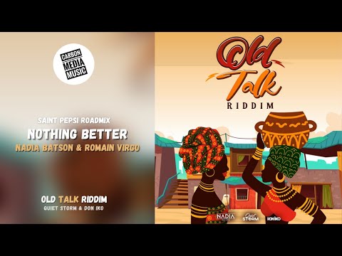 Nadia Batson x Romain Virgo - Nothing Better (Old Talk Riddim) (Saint Pepsi Roadmix)
