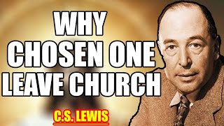 Why Are the CHOSEN Ones Fleeing the CHURCH? The SHOCKING TRUTH Finally Unveiled! | C.S. Lewis 2025