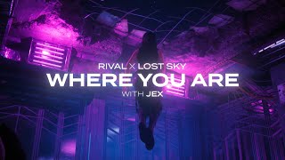 Download lagu Lost Sky x Rival - Where You Are (with Jex) mp3