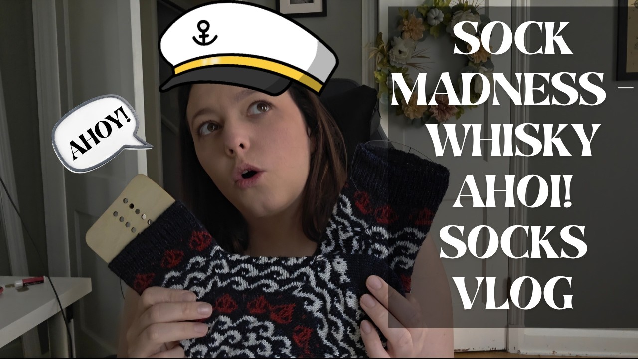A Sock Madness Round 3 - Whisky Ahoi! Socks Vlog