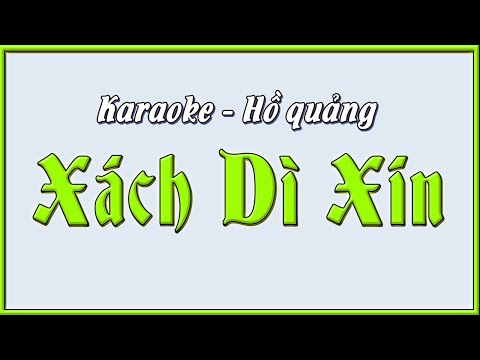 Karaoke Xách Dì Xín | hồ quảng