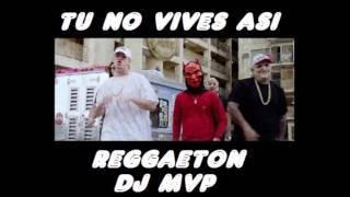 Arcangel F.t Bad Bunny - Tu No Vive Asi ( Dj Mvp Remix ) [ Version Reggaeton ]