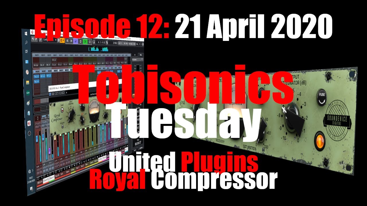 United Plugins Royal Compressor Quick Demo! (Tobisonics Tuesday Ep12 April 21 2020)