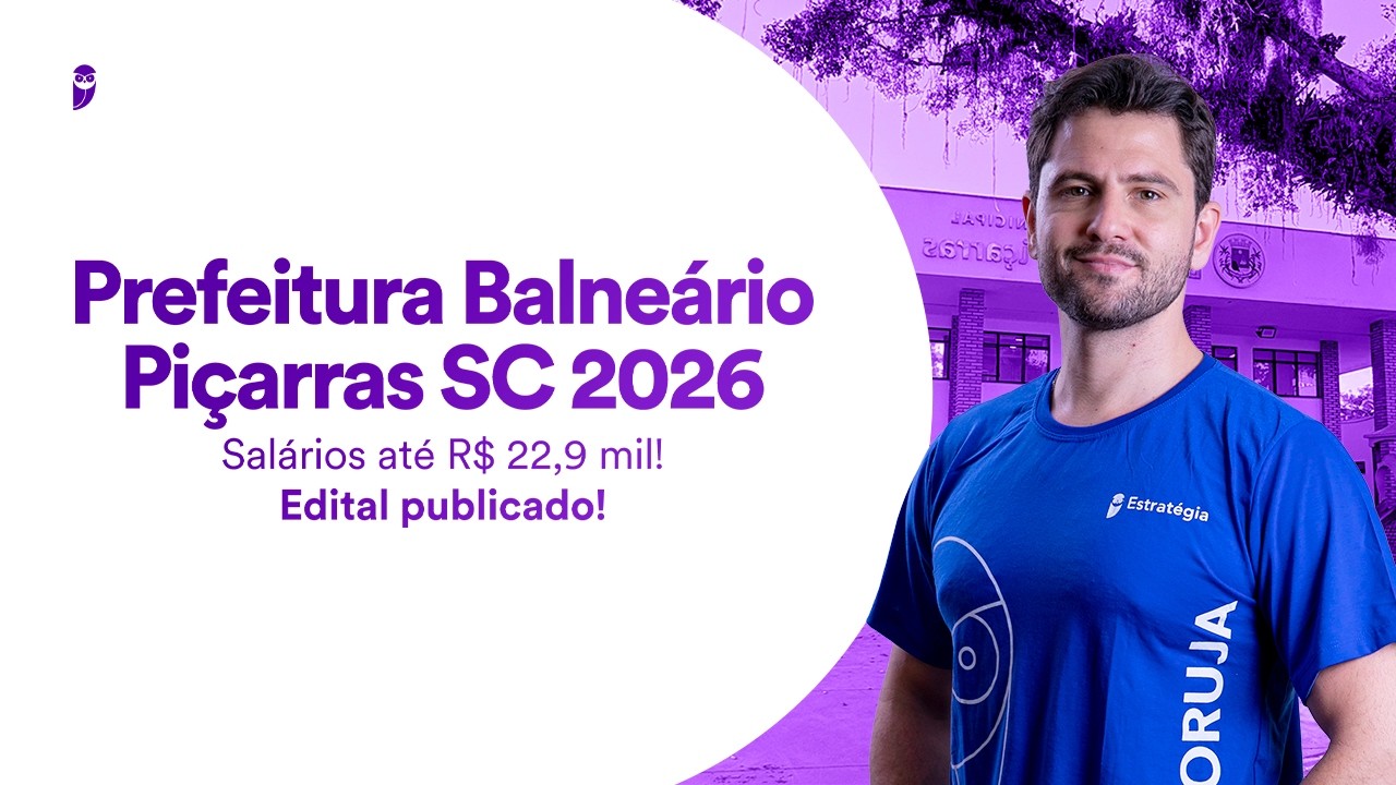 Concurso Prefeitura Balneário Piçarras SC 2026 - Salários até R$ 22,9 mil - Edital publicado!