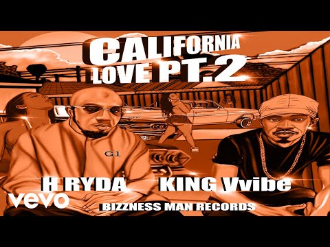 H RYDA - CALIFORNIA LOVE pt.2 (Official Video) ft. KING VvIBE
