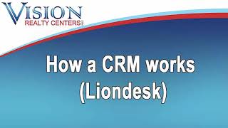 How a CRM works - Liondesk