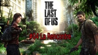 preview picture of video 'The Last Of Us : Let's Play Episode 4 (Une Belle Rencontre)'