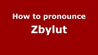 How to pronounce Zbylut