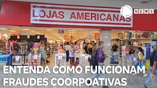 Caso Americanas: saiba como ocorrem as fraudes em ambientes coorporativos