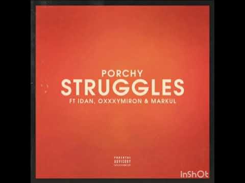 PORCHY feat. IDAN, OXXXYMIRON, MARKUL - STRUGGLES ( новый трек )