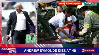 Australian Cricketer Andrew Symonds Perish in Car Crash | Video