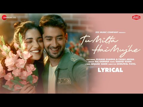 Tu Milta Hai Mujhe - Lyrical | Ruhani, Paras| Raj Barman, Rashid Khan, Anjaan S