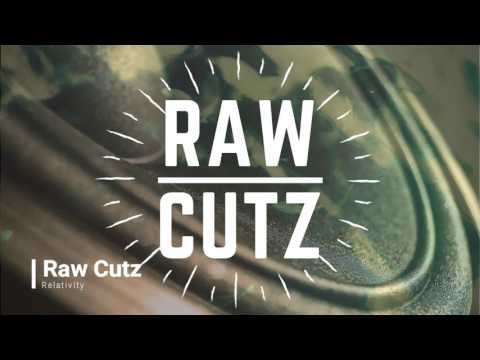 Raw Cutz  Relativity