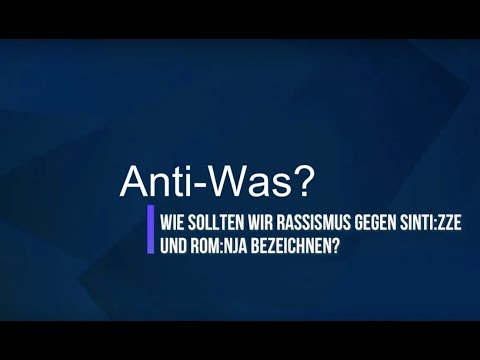 Anti-what? How should we refer to racism against Sinti and Romani people.