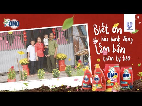 OMO Tết 2023 - BIẾT ƠN HÓA HÀNH ĐỘNG, LẤM BẨN THÊM TỰ HÀO