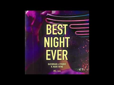 "The Ultimate Party Anthem: Bassbrain & Ephoric ft. Mark Vayne - Best Night Ever"