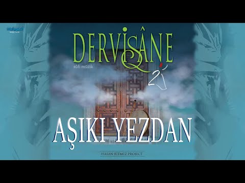 Aşıkı Yezdan - DERVİŞANE - Sufi Music