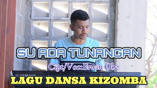 Download lagu Lagu Dansa Kizomba Terbaru 2024 || SU ADA TUNAGAN || Cipt/Voc:Erwin Obe (OMV) mp3 Download lagu Lagu Dansa Kizomba Terbaru 2024 || SU ADA TUNAGAN || Cipt/Voc:Erwin Obe (OMV) mp3