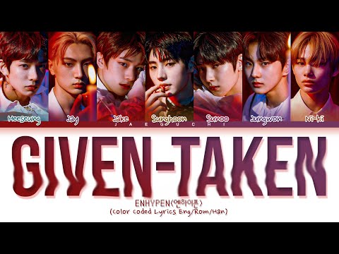 ENHYPEN 'Given-Taken' Lyrics (엔하이픈 Given-Taken 가사) (Color Coded Lyrics)