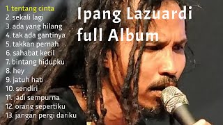 Download lagu Ipang Lazuardi Full Album terbaru 2023 mp3
