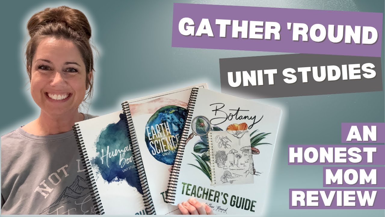 Gather ‘Round Homeschool — Unit Studies Review