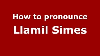 How to pronounce Llamil Simes