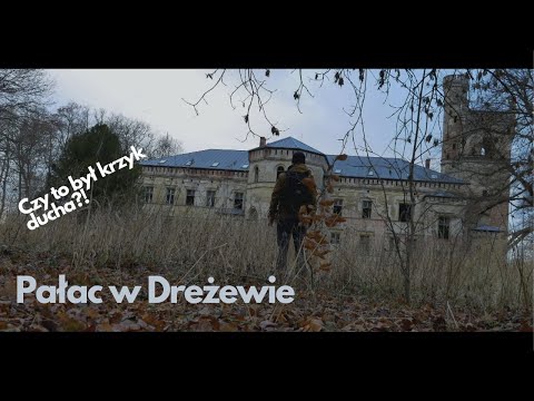 Czy duch Girony naprawdę tutaj jest? - Pałac w Dreżewie