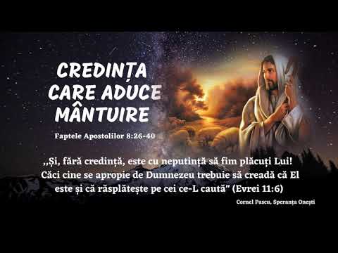 Cornel Pascu - Credinta care aduce mântuire (Fapte 8:26-40)