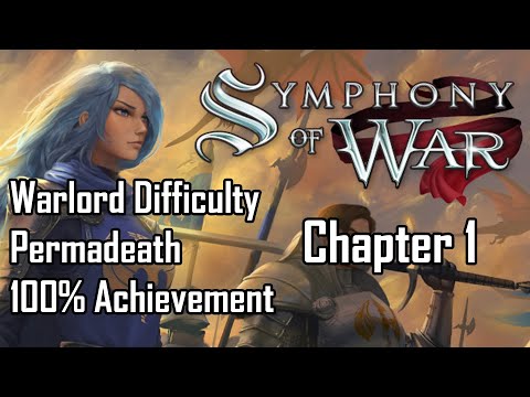 Symphony of War - Chapter 1 (Warlord, Permadeath, 100% Achievement)