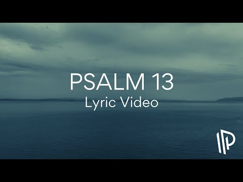 Psalm 13 (How Long?) [feat. Bethany John] by The Psalms Project - LYRIC VIDEO