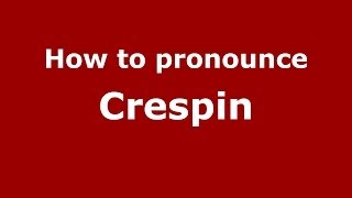 How to pronounce Crespin