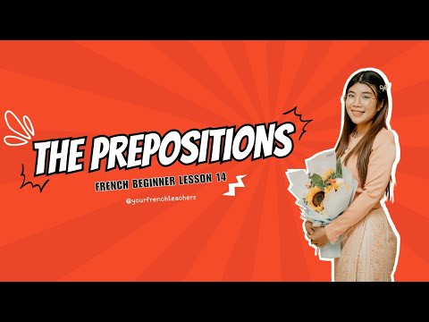 Lesson 14 : The Prepositions in French