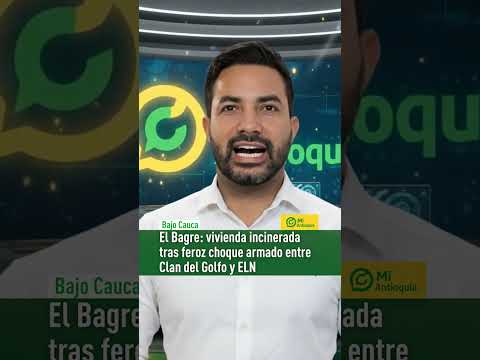 #BAJOCAUCA | EN EL BAGRE UNA VIVIENDA FUE INCINERADA TRAS FEROZ CHOQUE ARMADO #MiAntioquia